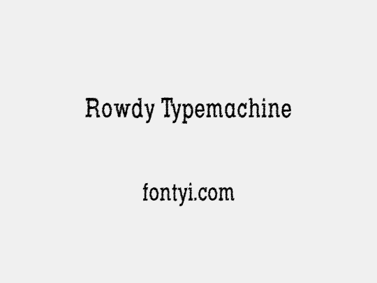 Rowdy Typemachine