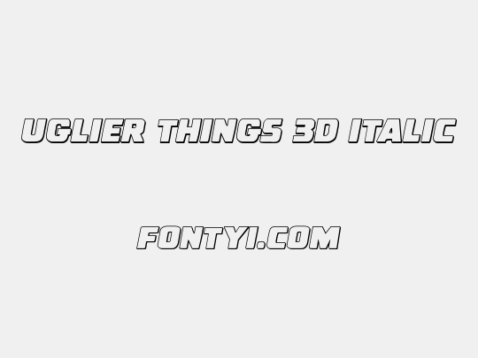 Uglier Things 3D Italic