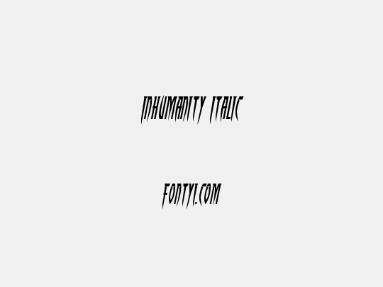 Inhumanity Italic
