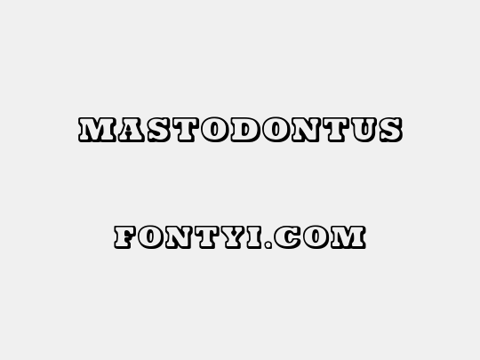 Mastodontus