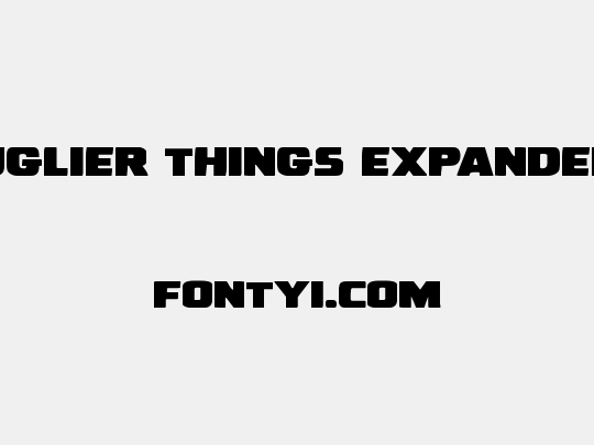 Uglier Things Expanded
