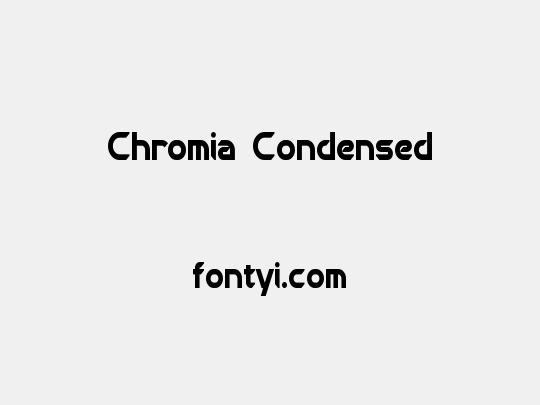 Chromia Condensed