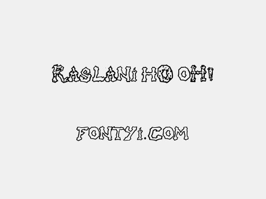 Raslani hO oH!