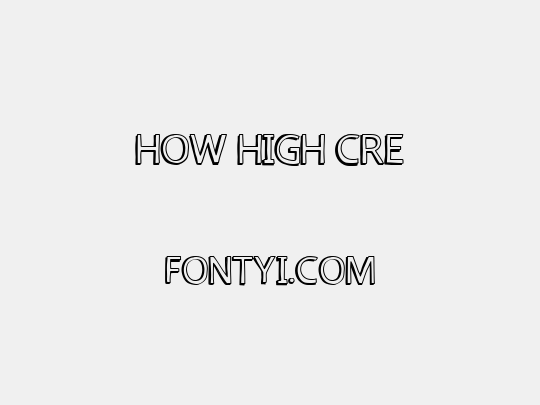 how high cre
