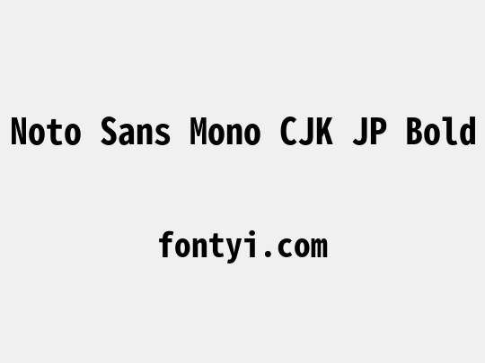 Noto Sans Mono CJK JP Bold