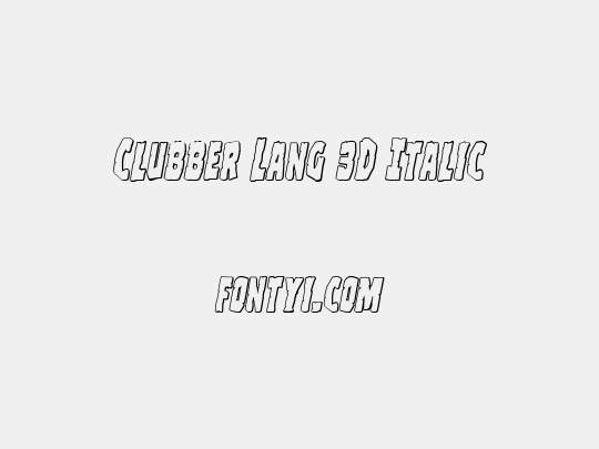 Clubber Lang 3D Italic