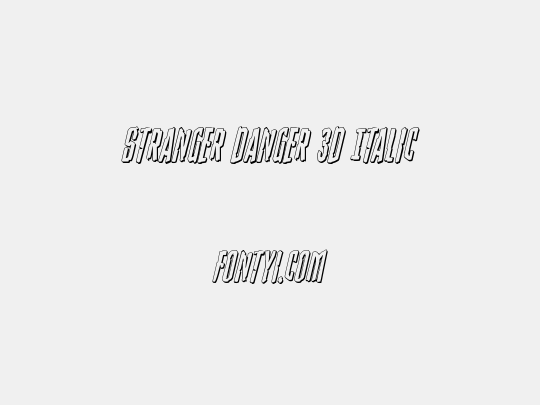 Stranger Danger 3D Italic