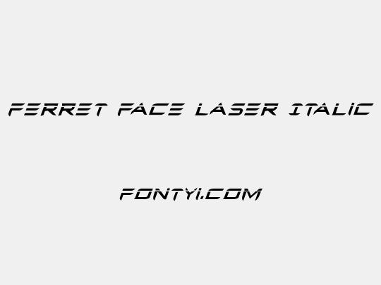 Ferret Face Laser Italic