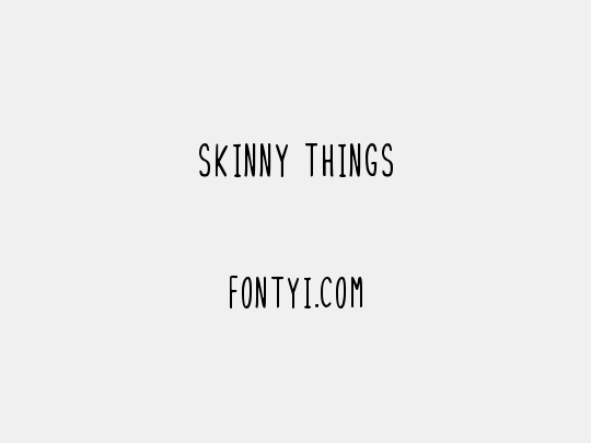 Skinny Things