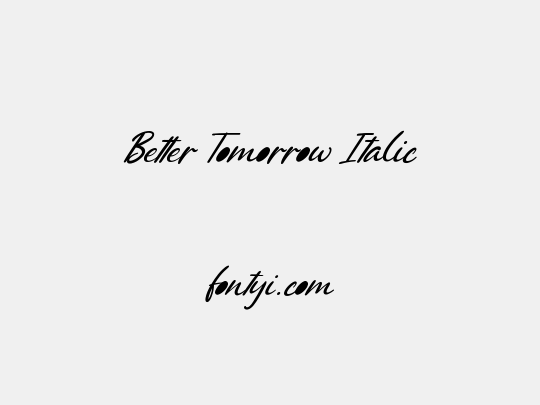 Better Tomorrow Italic