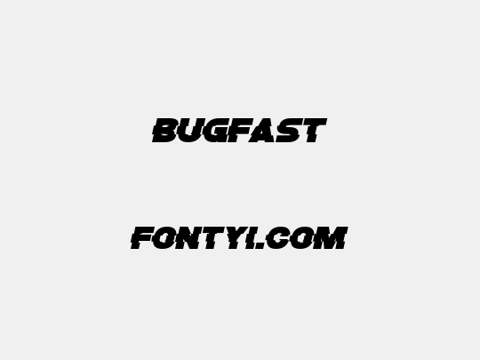 Bugfast