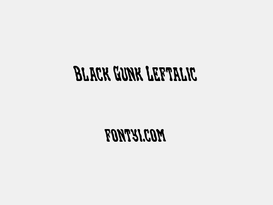 Black Gunk Leftalic