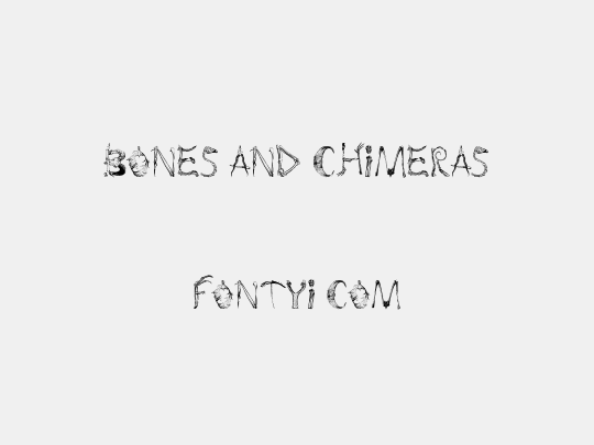 bones and chimeras