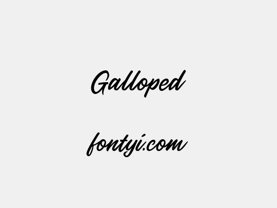 Galloped