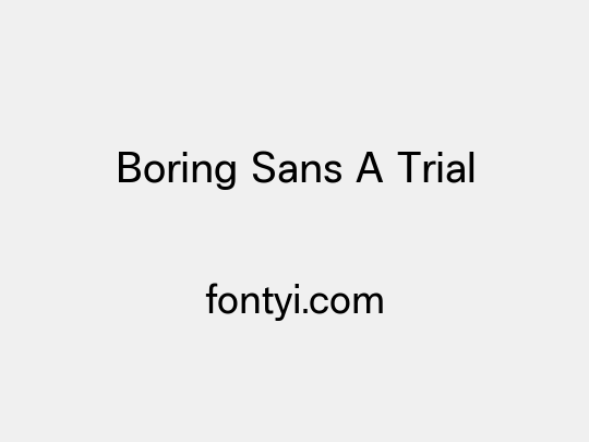 Boring Sans A Trial
