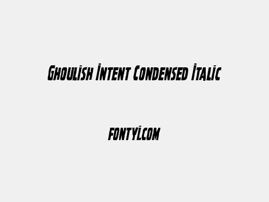 Ghoulish Intent Condensed Italic