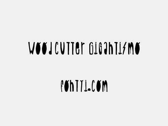 Woodcutter Gigantismo