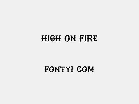 HIGH ON FIRE