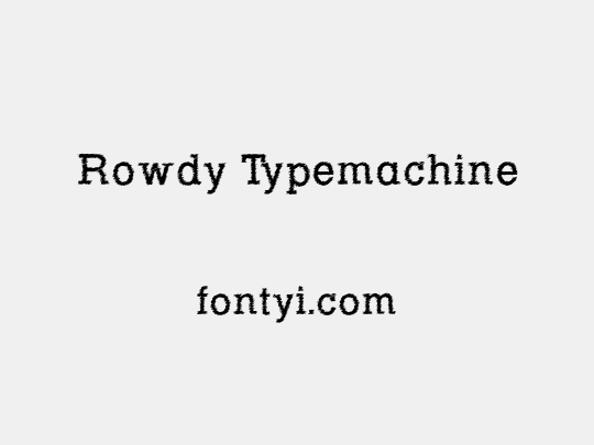 Rowdy Typemachine