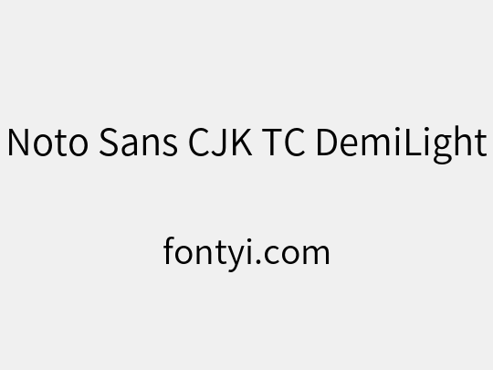 Noto Sans CJK TC DemiLight