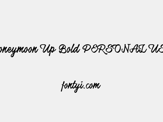 Honeymoon Up Bold PERSONAL USE