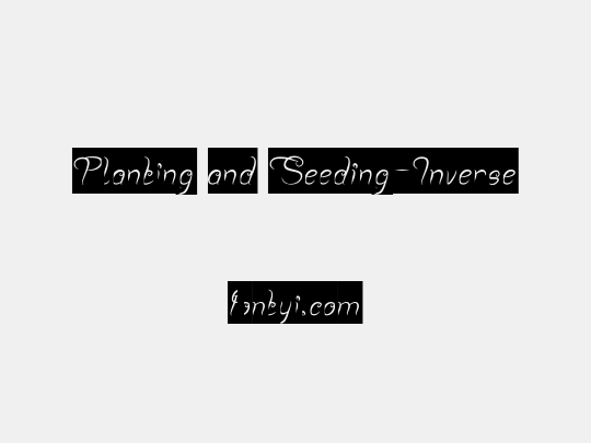 Planting and Seeding-Inverse