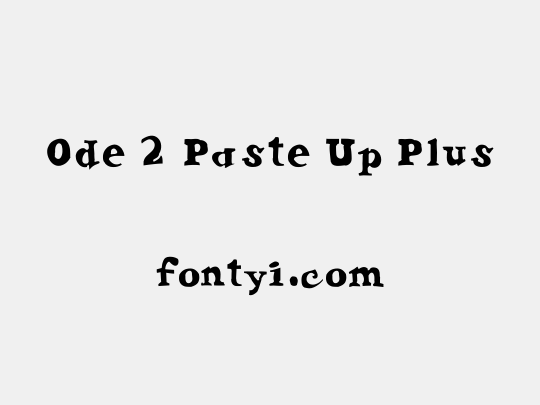Ode 2 Paste Up Plus