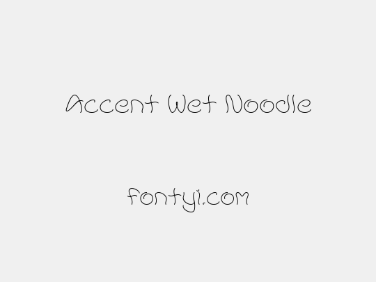 Accent Wet Noodle