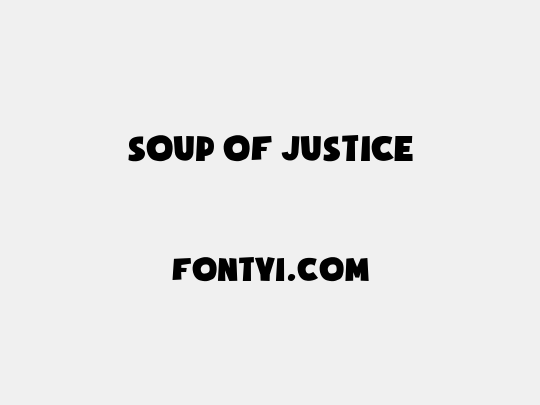 Soup of Justice