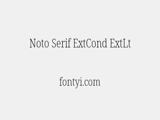 Noto Serif ExtCond ExtLt