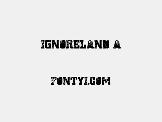 Ignoreland A