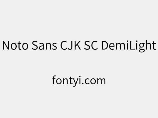 Noto Sans CJK SC DemiLight