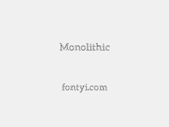 Monolithic