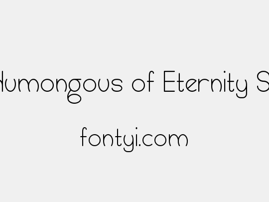 Humongous of Eternity St