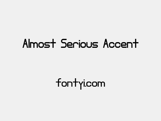 Almost Serious Accent
