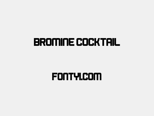 Bromine Cocktail
