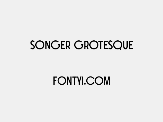 SONGER Grotesque