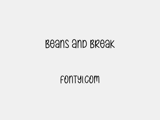 Beans And Break