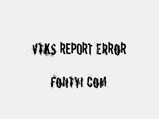 vtks REPORT erRoR