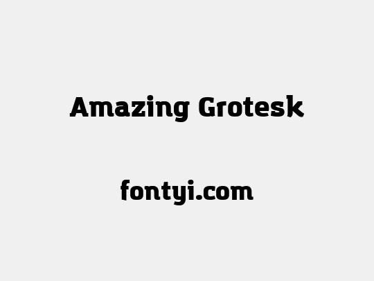 Amazing Grotesk