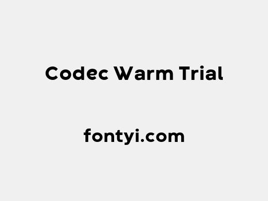Codec Warm Trial