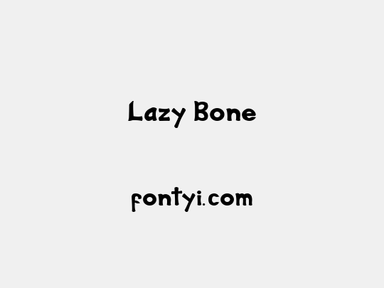 Lazy Bone