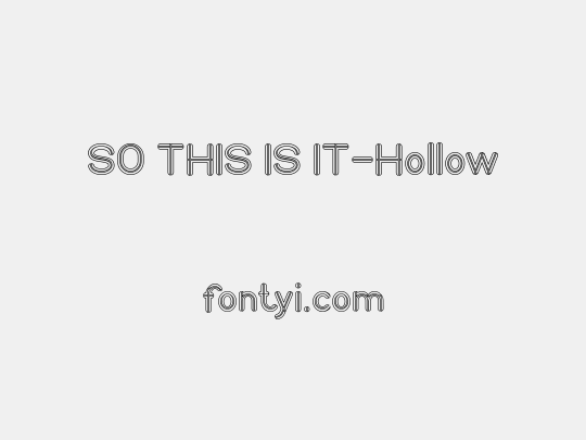 SO THIS IS IT-Hollow
