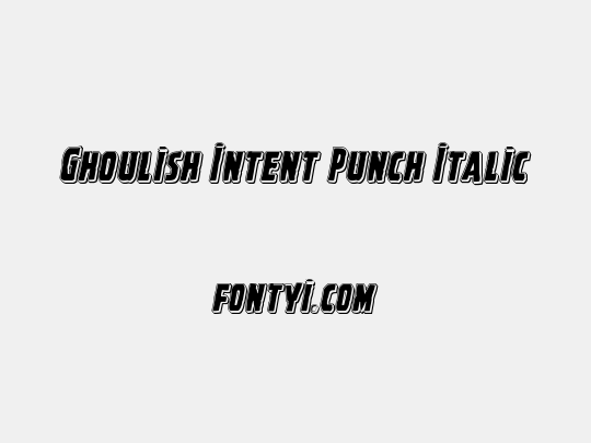 Ghoulish Intent Punch Italic