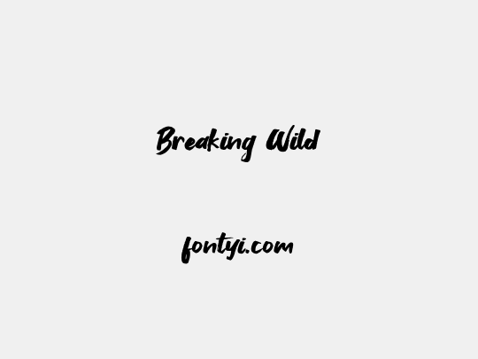 Breaking Wild