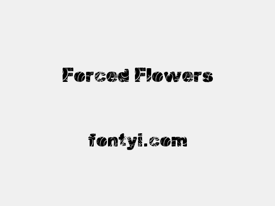 Forced Flowers