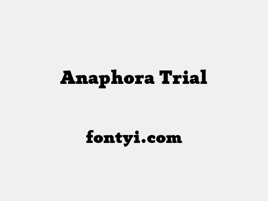 Anaphora Trial