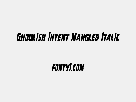 Ghoulish Intent Mangled Italic