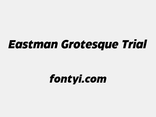 Eastman Grotesque Trial