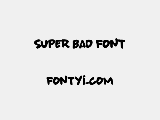 SUPER BAD FONT